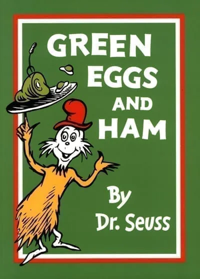 Green Eggs and Ham — Dr. Seuss